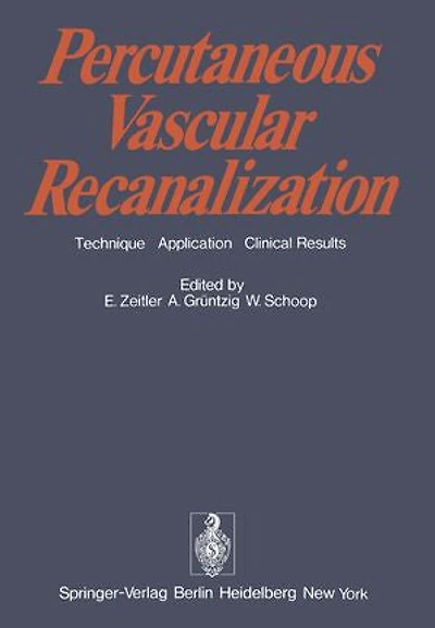 Percutaneous Vascular Recanalization: Technique Applications Clinical Results