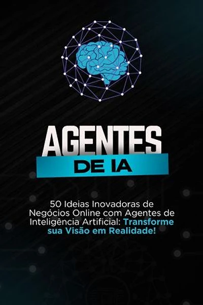 Agentes de IA - 50 Ideias Inovadoras de Negócios Online: Livros, #1