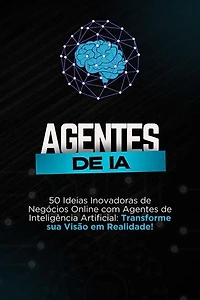 Agentes de IA - 50 Ideias Inovadoras de Negócios Online: Livros, #1