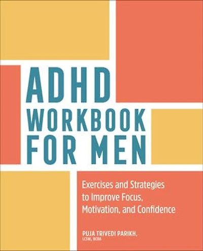 ADHD Workbook for Men: Exercises and Strategies to Improve Focus, Motivation, Confidence