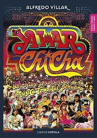 Yawar chicha: Los ríos profundos de la música tropical peruana