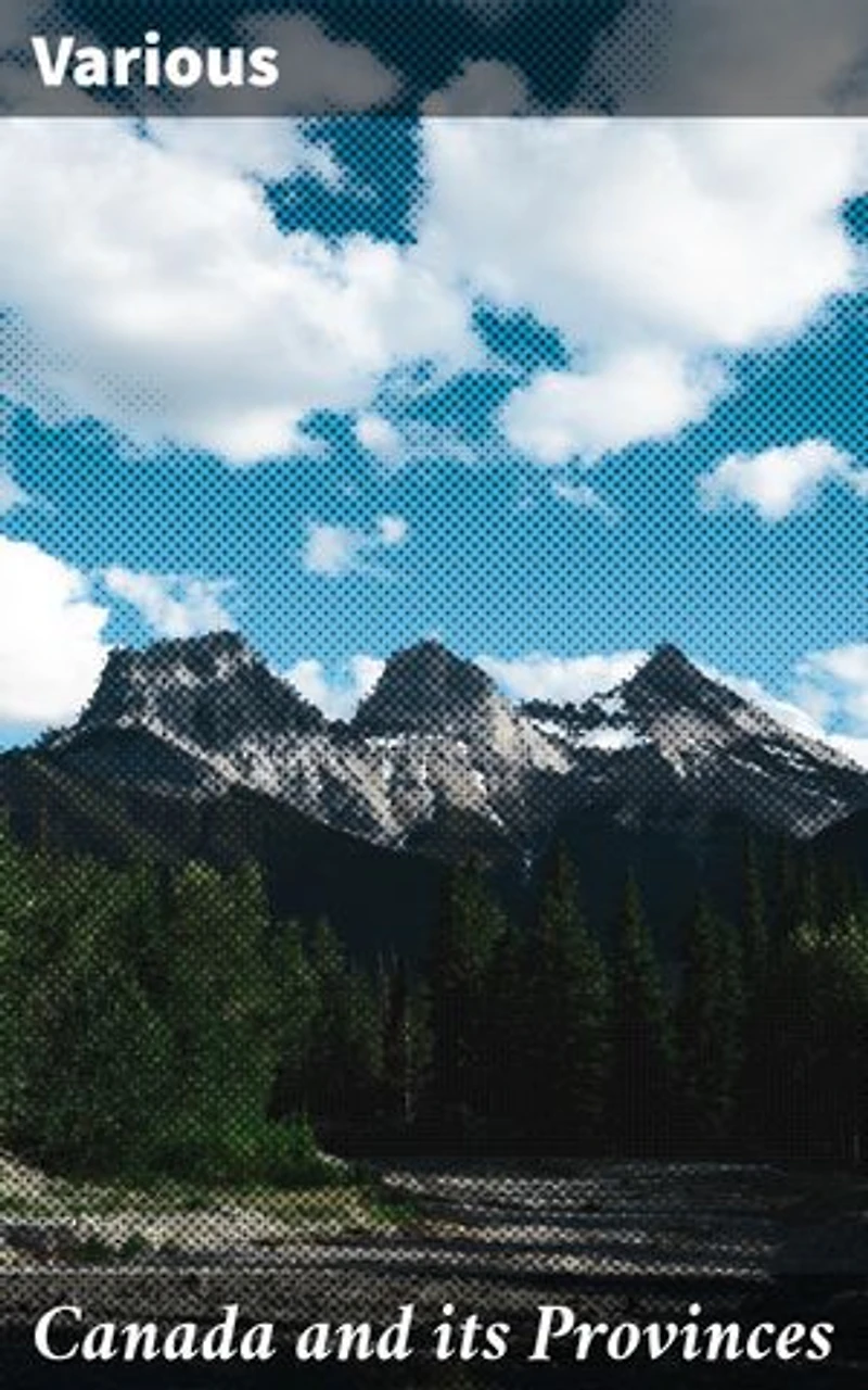 Canada and its Provinces: Exploring the Rich Tapestry of Canadian Identity and Diversity