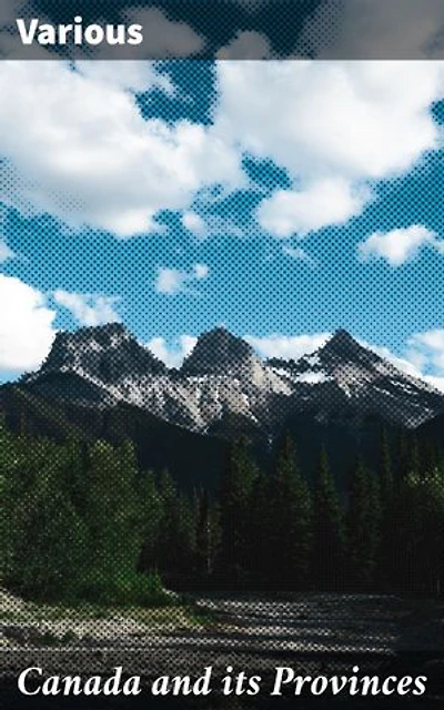 Canada and its Provinces: Exploring the Rich Tapestry of Canadian Identity and Diversity