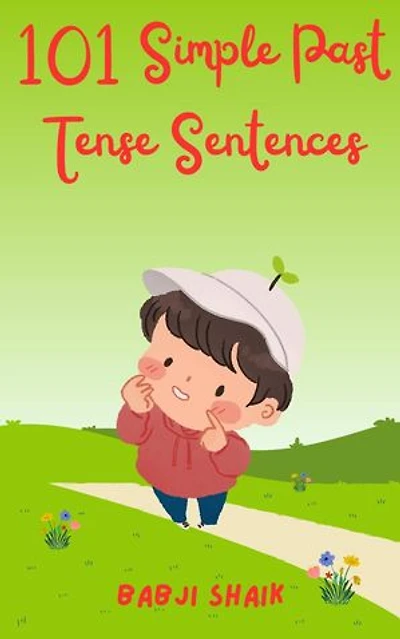 101 Simple Past Tense Sentences: Tense
