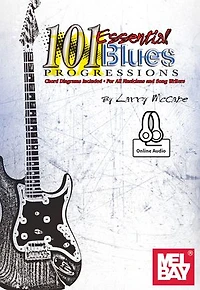 101 Essential Blues Progressions: Chord Diagrams Included - For All Musicians and Song Writers