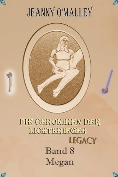 Die Chroniken der Lichtkrieger Legacy: Band 8 Megan