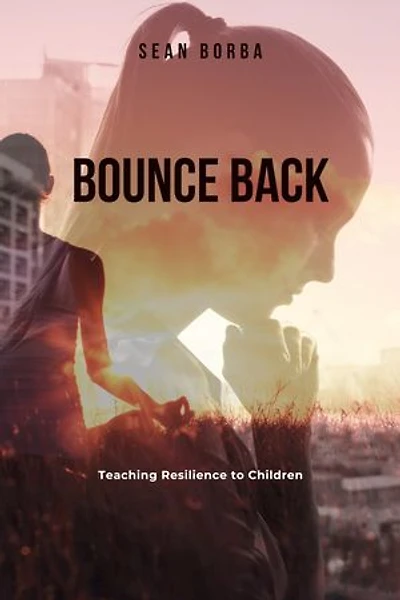 Bounce Back: Teaching Resilience to Children