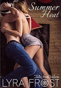 Summer Heat: Tales From Valerie: A steamy affair, in a college classroom.