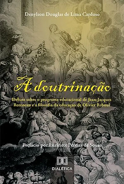 A doutrinação: debate sobre o programa educacional de Jean-Jacques Rousseau e a filosofia da educação de Olivier Reboul