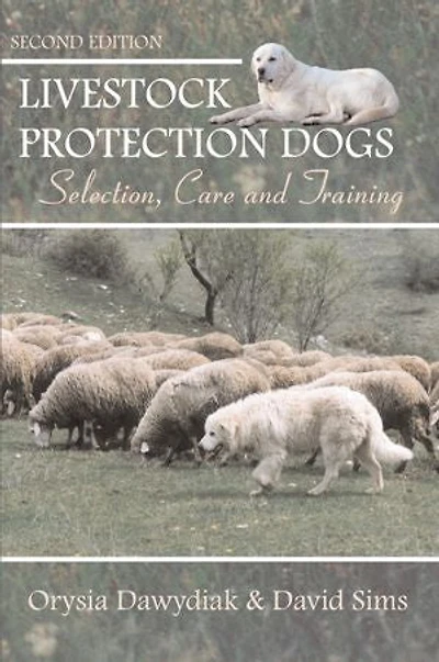 Livestock Protection Dogs: Selection, Care and Training