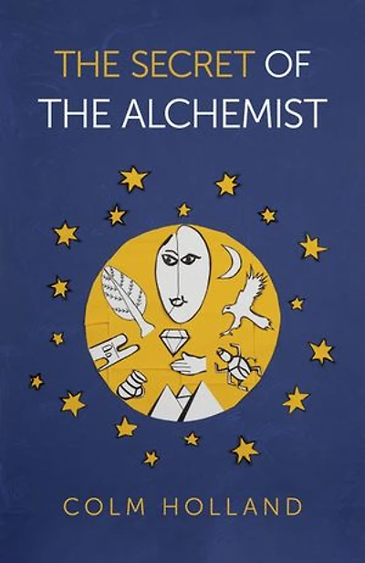 The Secret of The Alchemist: Uncovering The Secret in Paulo Coelho's Bestselling Novel 'The Alchemist'
