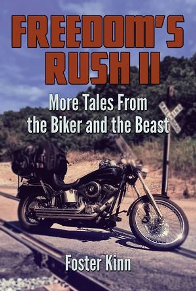 Freedom's Rush II: More Tales from the Biker and the Beast