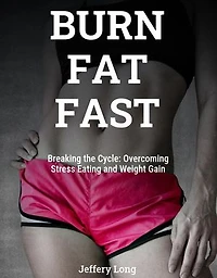 Burn Fat Fast By Stoping Stress Eating