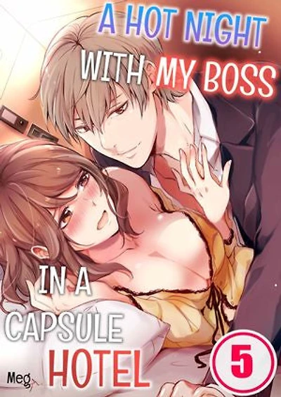 A Hot Night With My Boss in a Capsule Hotel: Volume 5