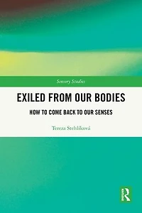 Exiled From Our Bodies: How to Come Back Senses