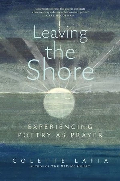 Leaving the Shore: Experiencing Poetry as Prayer