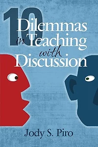 10 Dilemmas Teaching with Discussion: Managing Integral Instruction