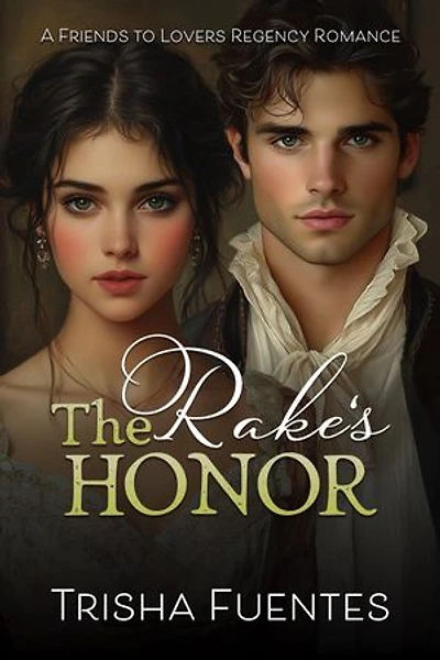 The Rake's Honor: A Friends to Lovers Regency Romance