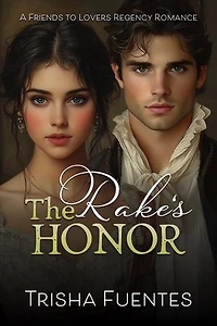 The Rake's Honor: A Friends to Lovers Regency Romance