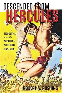 Descended from Hercules: Biopolitics and the Muscled Male Body on Screen
