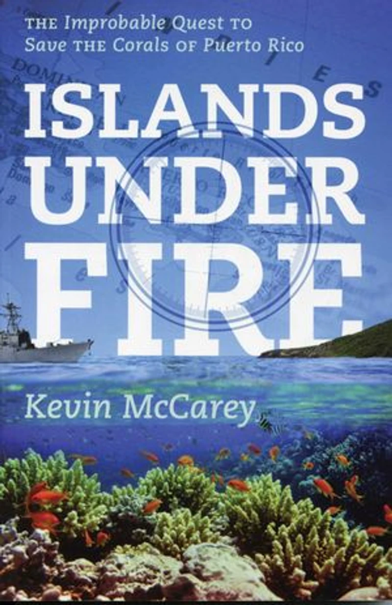 Islands Under Fire: The Improbable Quest To Save Corals Of Puerto Rico
