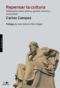 Repensar la cultura: Reflexiones sobre política, gestión cultural y comunidad