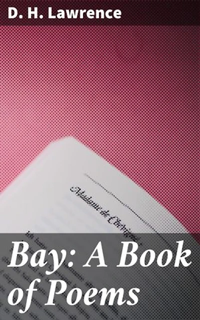 Bay: A Book of Poems: Exploring Nature, Love, and Life Through Poetry