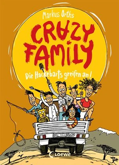 Crazy Family (Band 3) - Die Hackebarts greifen an: Begleite Familie Hackebart auf eine witzige und schräge Reise nach Afrika - Zum Selberlesen ab 10 Jahren oder zum Vorlesen für die ganze Familie