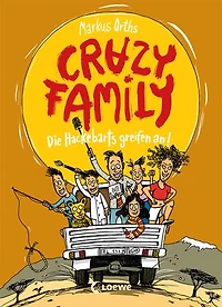 Crazy Family (Band 3) - Die Hackebarts greifen an: Begleite Familie Hackebart auf eine witzige und schräge Reise nach Afrika - Zum Selberlesen ab 10 Jahren oder zum Vorlesen für die ganze Familie