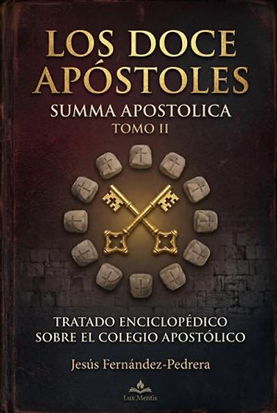 Los Doce Apóstoles. Summa Apostolica. Volumen II: Summa Apostolica, #2