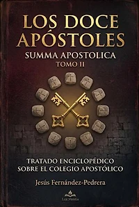 Los Doce Apóstoles. Summa Apostolica. Volumen II: Summa Apostolica, #2