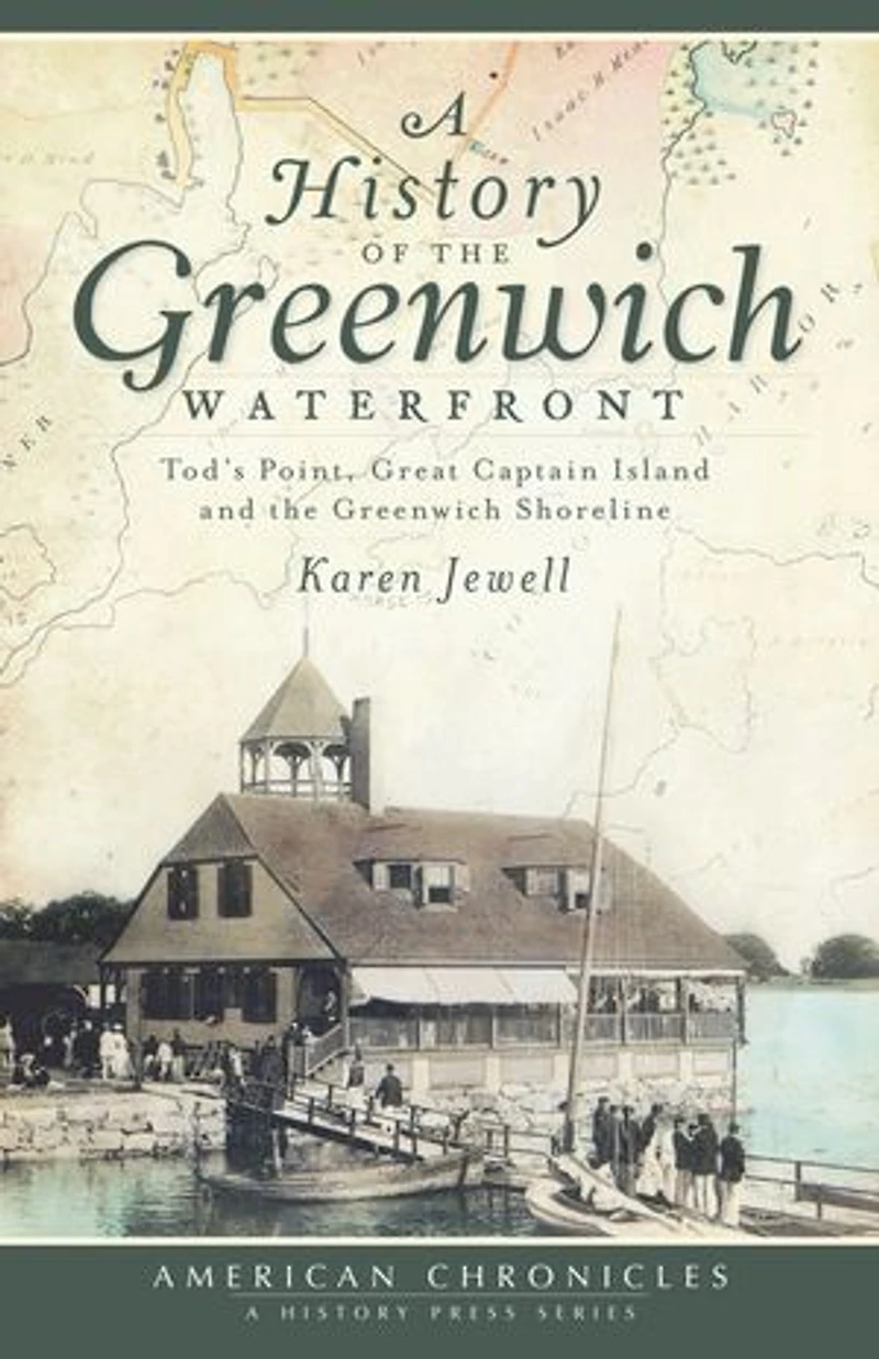 A History of the Greenwich Waterfront: Tod's Point, Great Captain Island and Shoreline