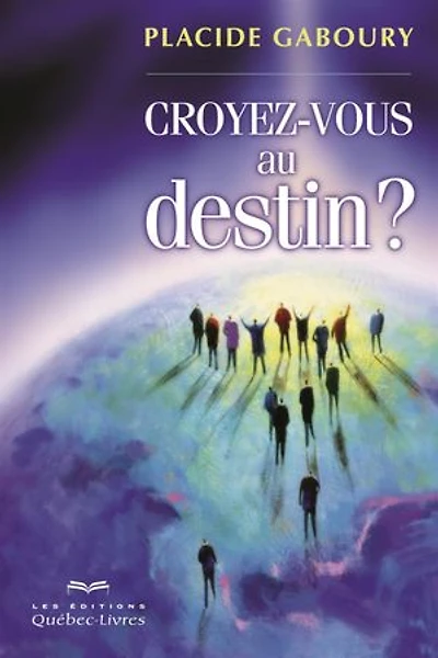 CROYEZ-VOUS AU DESTIN? -NE