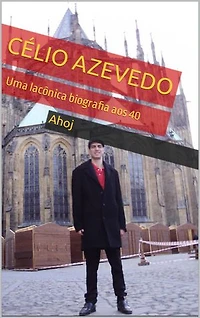 Célio Azevedo: Uma lacônica biografia aos 40