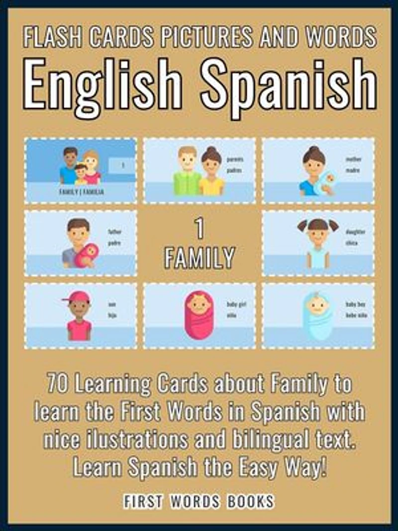 1 - Family - Flash Cards Pictures and Words English Spanish: 70 Cards - Spanish vocabulary learning flash cards with pictures for beginners