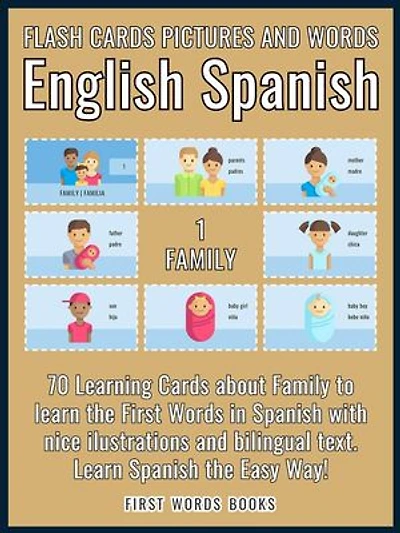 1 - Family - Flash Cards Pictures and Words English Spanish: 70 Cards - Spanish vocabulary learning flash cards with pictures for beginners