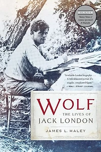 Wolf: The Lives of Jack London