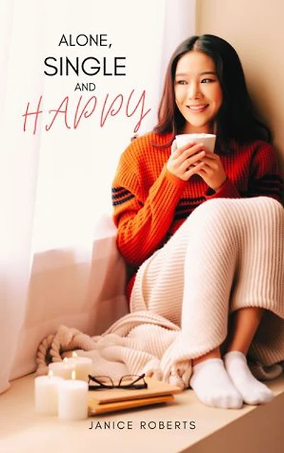 Alone, Single And Happy