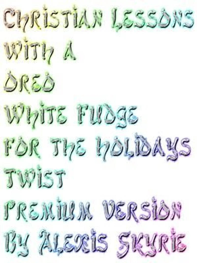 Christian Lessons with a Oreo White Fudge for the Holidays Twist Premium Version: ...