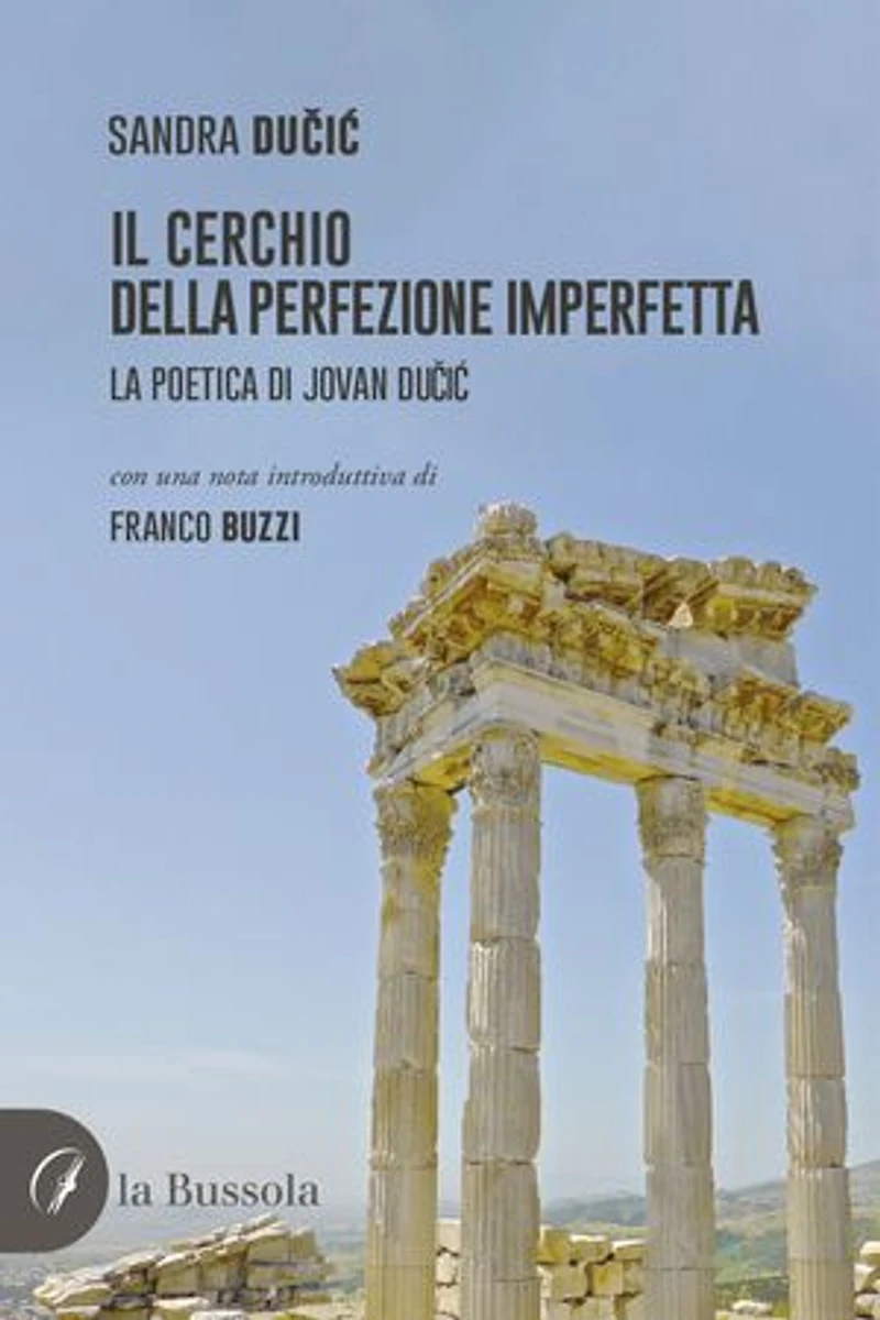 Il cerchio della perfezione imperfetta: La poetica di Jovan Dučić