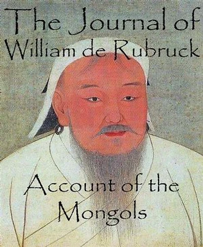 The Journal of William de Rubruck: Account of the Mongols