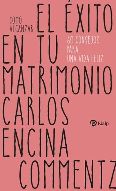 Cómo alcanzar el éxito en tu matrimonio: 60 consejos para una vida feliz
