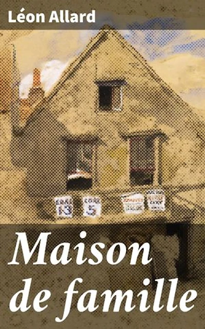 Maison de famille: Exploration des thèmes familiaux et de l'héritage dans le Paris du 19e siècle