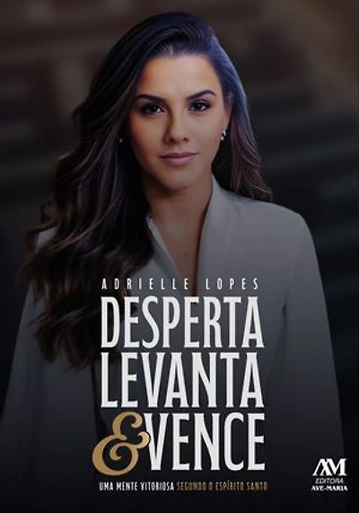 Desperta, levanta e vence: Uma mente vitoriosa segundo o Espírito Santo