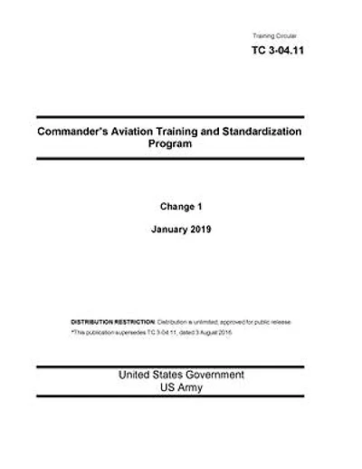 Training Circular TC 3-04.11 Commander’s Aviation Training and Standardization Program Change 1 January 2019