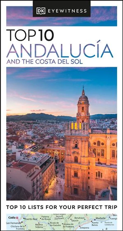 DK Top 10 Andalucía and the Costa del Sol: lists for your perfect trip, plus an all-weather folded map