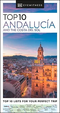 DK Top 10 Andalucía and the Costa del Sol: lists for your perfect trip, plus an all-weather folded map