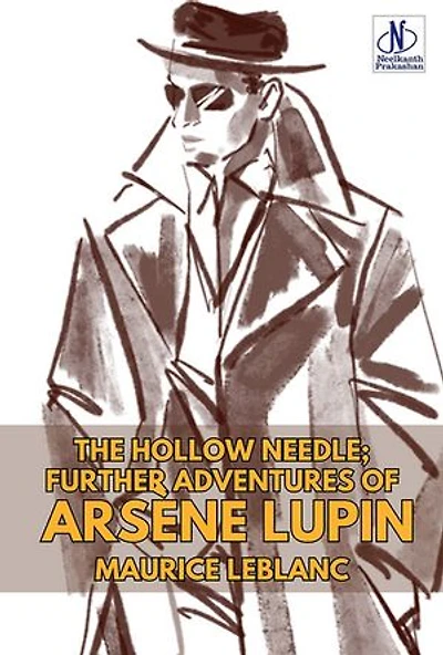 The Hollow Needle; Further adventures of Arsène Lupin