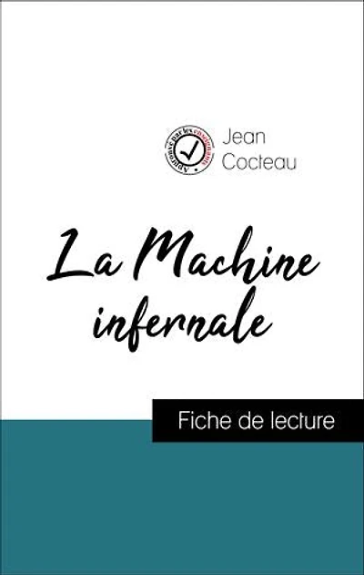 Analyse de l'œuvre : La Machine infernale (résumé et fiche de lecture plébiscités par les enseignants sur fichedelecture.fr)