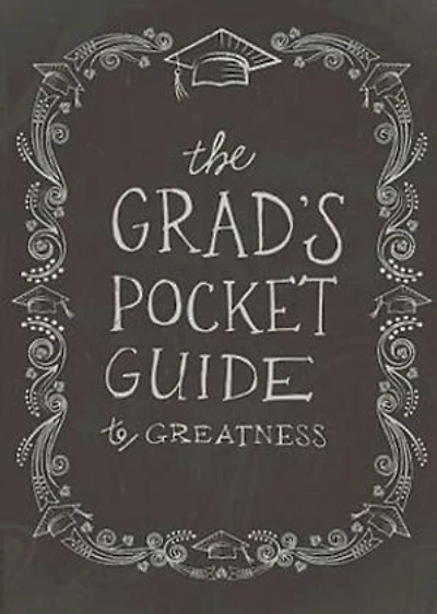 The Grad's Pocket Guide to Greatness